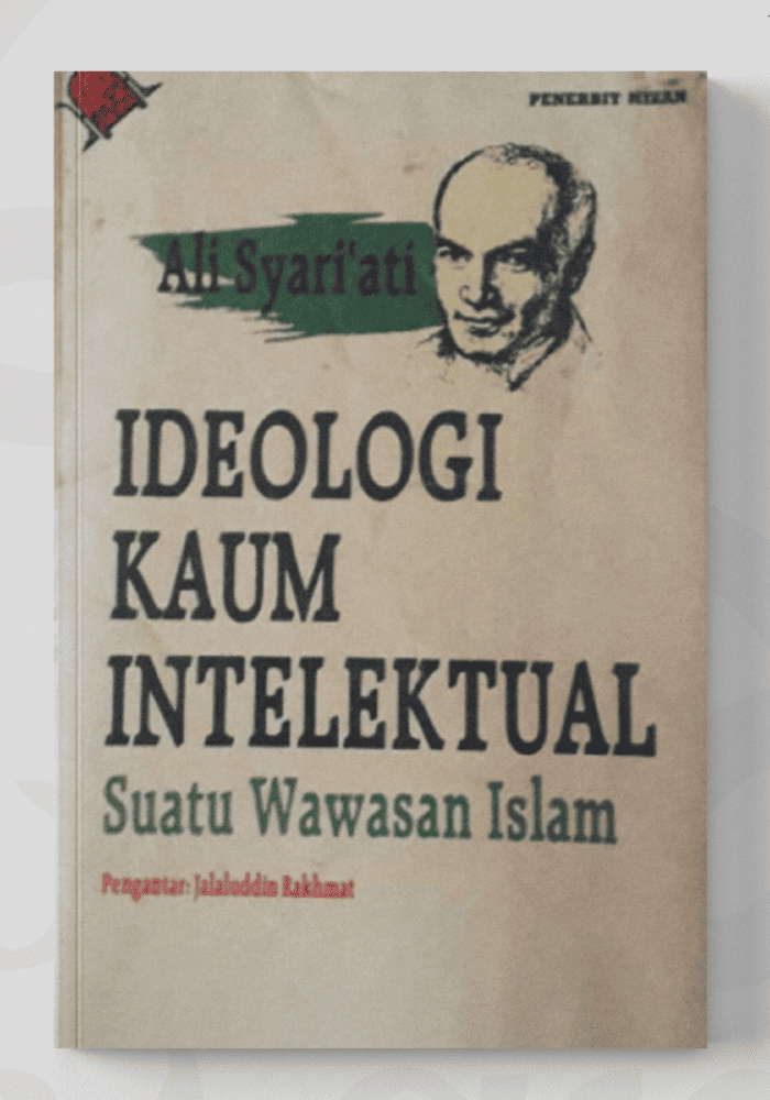 Ideologi Kaum Intelektual: Suatu Wawasan Islam